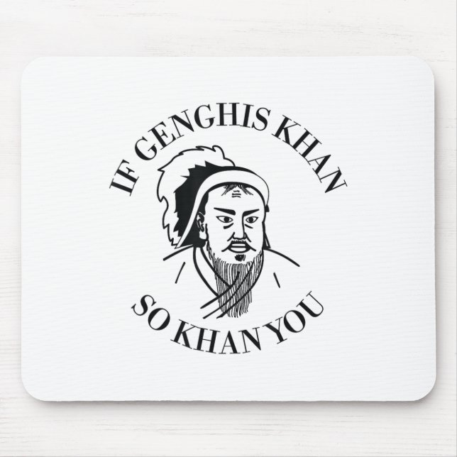 If Genghis Khan So Khan You Funny Motivation  Mouse Mat (Front)