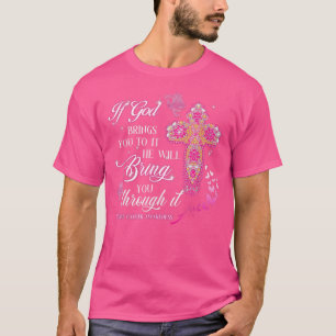 If God Brings You To It Breast Cancer Awareness Ch T-Shirt