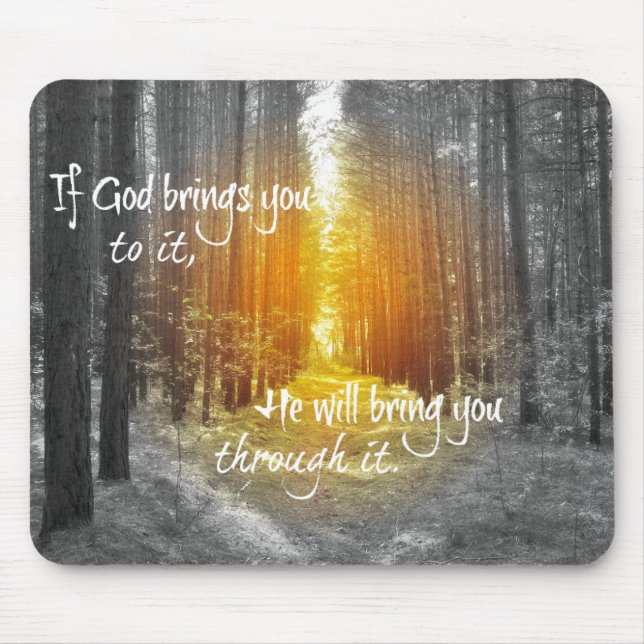 If God Brings you to it Christian Quote Mouse Mat (Front)