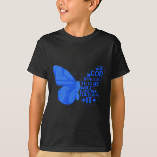 If God Brings You To It He Will... - World Cancer T-Shirt
