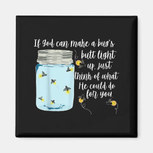 If God Can Make a Bugs Butt Light Up Christian Magnet
