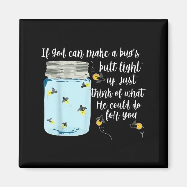If God Can Make a Bugs Butt Light Up Christian Magnet (Front)