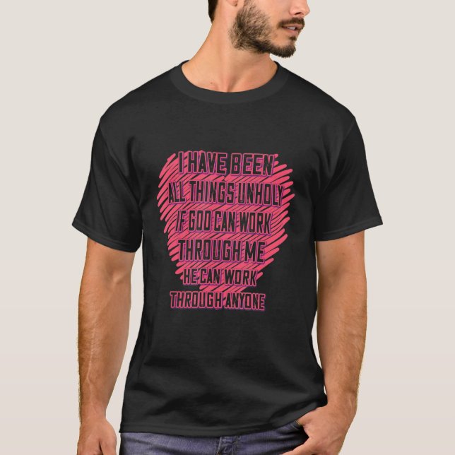 If God Can Work Through Me  Sarcastic T-Shirt (Front)