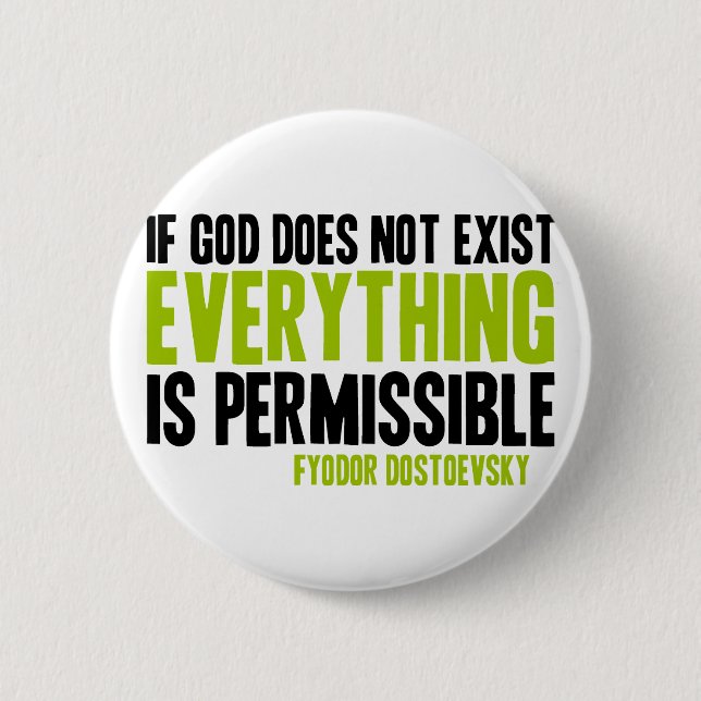 If God Does Not Exist Everything is Permissible 6 Cm Round Badge (Front)