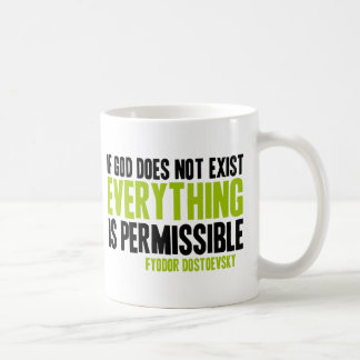 If God Does Not Exist Everything is Permissible Coffee Mug