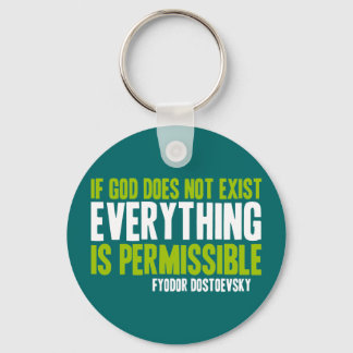 If God Does Not Exist Everything is Permissible Key Ring