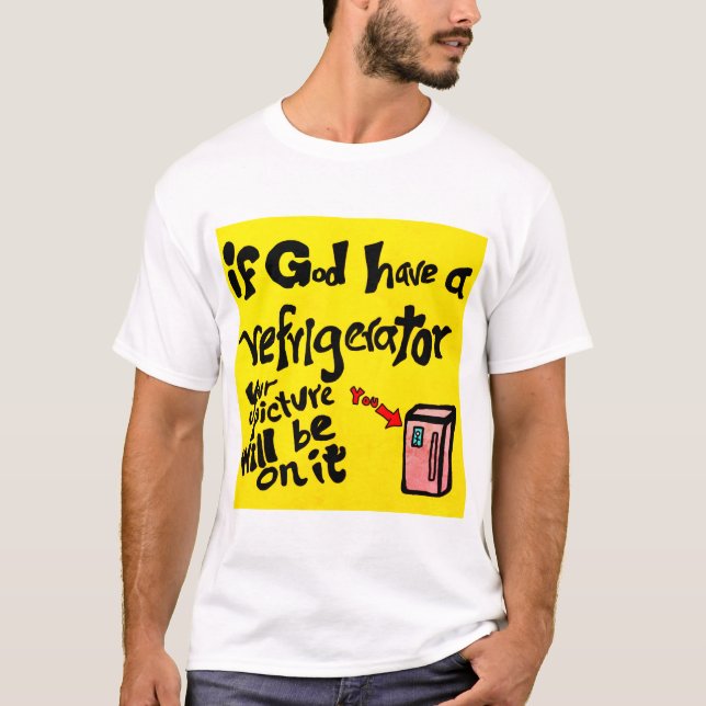 if God have a refrigerator- tshirt (Front)