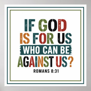 If God Is for Us Who Can Be Against Us Christian Poster