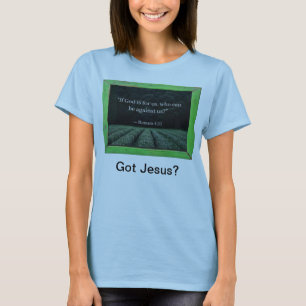 If God is with us, who can be against us?   T-Shirt