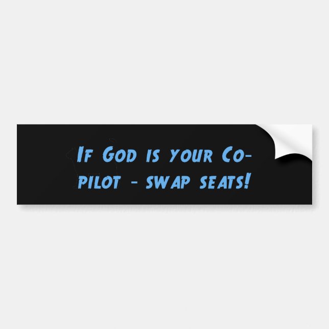 If God Is Your Co-Pilot Swap Seats Bumper Sticker (Front)