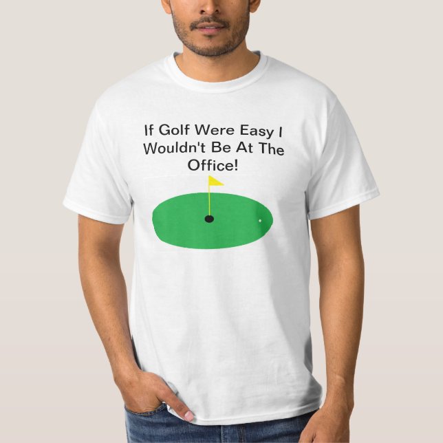 If Golf Were Easy... Joke Shirt (Front)