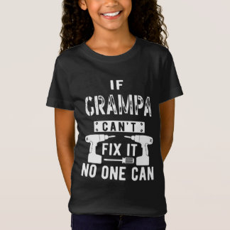 If Grampa Can't Fix It No One Can Grandpa T-Shirt