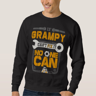 If Grampy Can t Fix it No One Can Grandpa Father s Sweatshirt