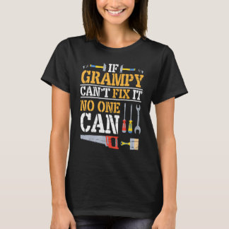 If Grampy Can't Fix It No One Can Happy Grandpa Fa T-Shirt