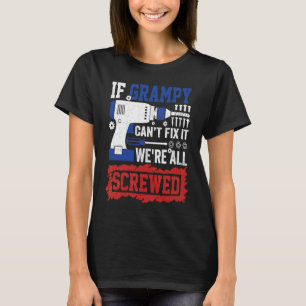 If Grampy Can't Fix We're All Screwed Red Blue Whi T-Shirt