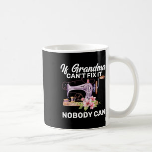 If Grandma Can't Fix It Nobody Can Mother's Day Coffee Mug