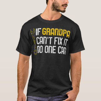If Grandpa Cant Fix It No One Can  Christmas T-Shirt
