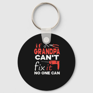 If Grandpa Can't Fix It No One Can - Funny Father Key Ring