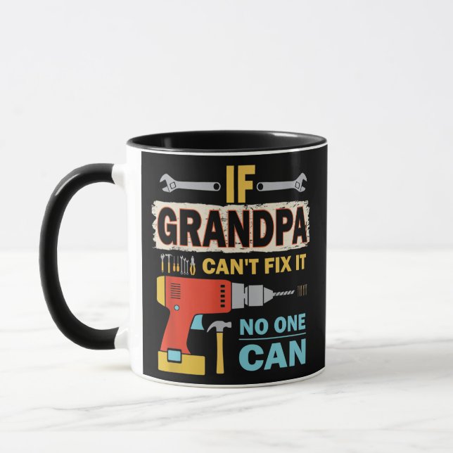 If Grandpa Can't Fix it No One Can Funny Fathers Mug (Left)