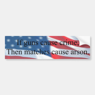 IF GUNS CAUSE CRIME BUMPER STICKER