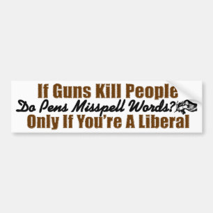 If Guns Kill People... Bumper Sticker