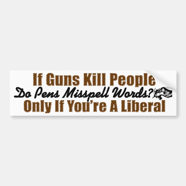 If Guns Kill People... Bumper Sticker (Front)