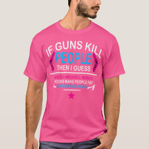 If Guns Kill People The I Guess Pencils Misspell W T-Shirt