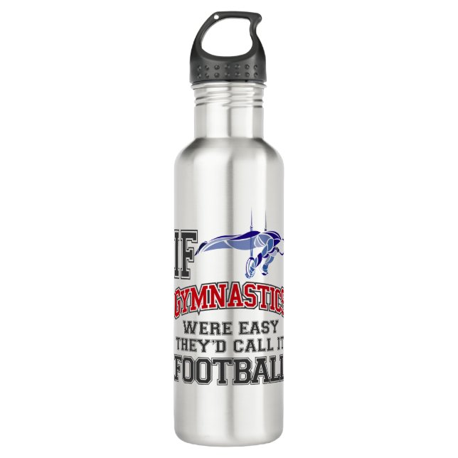 If Gymnastics Were Easy They'd Call It Football 710 Ml Water Bottle (Front)