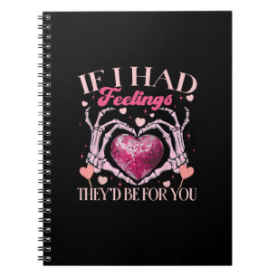 If Had Feelings They’d For Skeleton Hand Heart Notebook