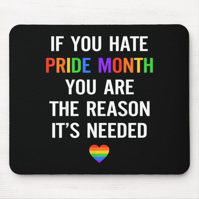 If Hate Pride Month The Reason Needed LGBT Mouse Mat (Front)