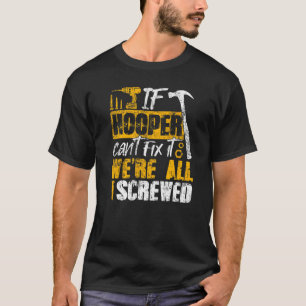 If Hooper Can't Fix It No One Can Handyman Carpent T-Shirt