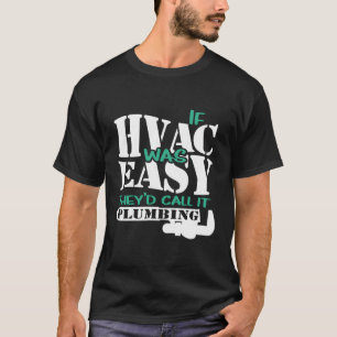 If Hvac Was Easy Funny Hvac Tech Plumbing Heating T-Shirt