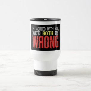 If I agreed ... mug - choose style & colour