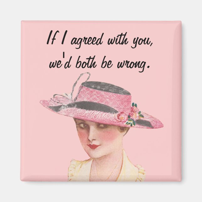 If I Agreed With You... Magnet (Front)
