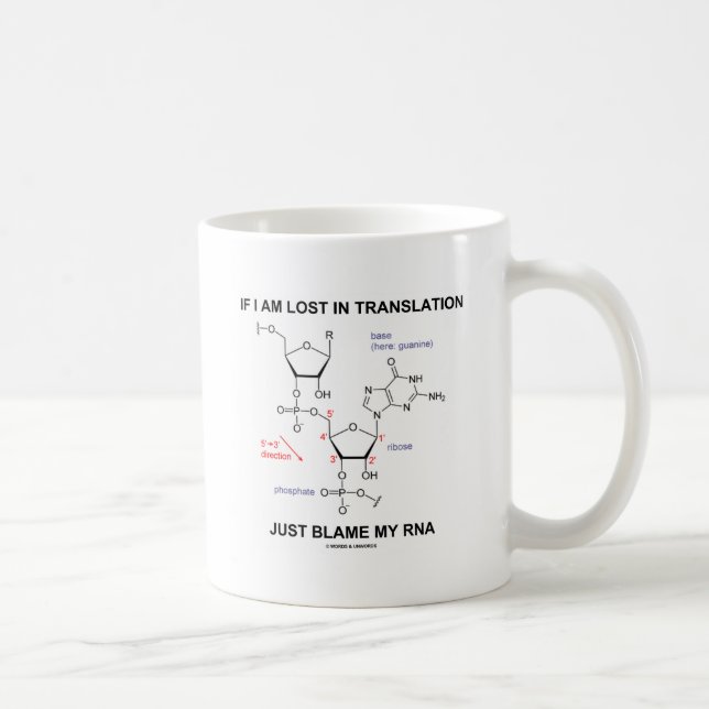 If I Am Lost In Translation Just Blame My RNA Coffee Mug (Right)