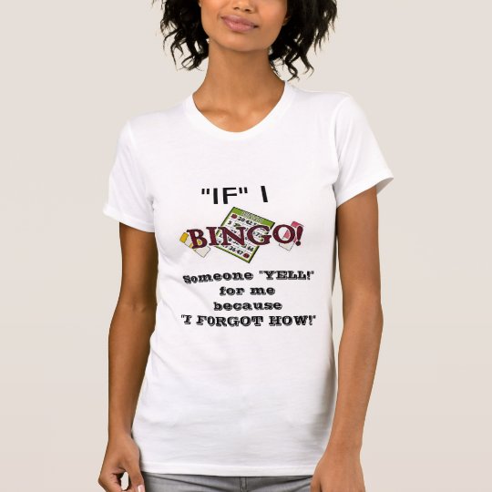 If I Bingp t-shirt