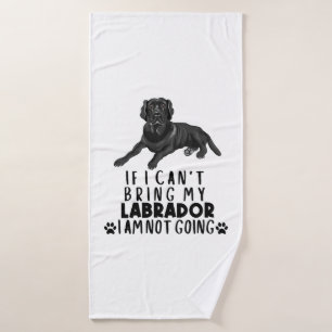 If I Can't Bring My Black Labrador Dog Bath Towel