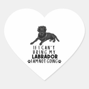 If I Can't Bring My Black Labrador Dog Heart Sticker