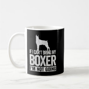 If I Cant Bring My Boxer Mum Boxer Dad Retro Boxer Coffee Mug