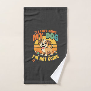 If I Cant Bring My Dog Funny Hand Towel