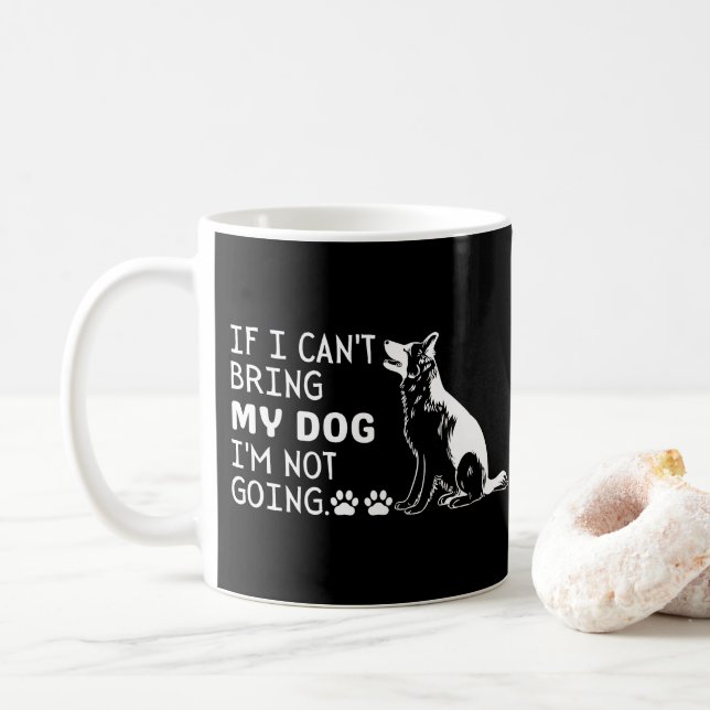 If I Can't Bring My Dog I'm Not Going Coffee Mug (With Donut)