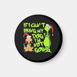 If I Can't Bring My Dog I'm Not Going Magnet