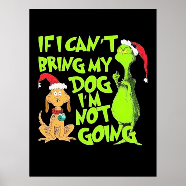 If I Can't Bring My Dog I'm Not Going  Poster (Front)