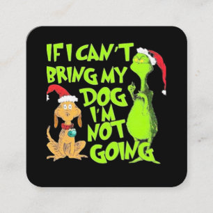 If I Can't Bring My Dog I'm Not Going Square Business Card