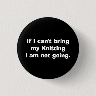 If I can't bring my Knitting... 3 Cm Round Badge