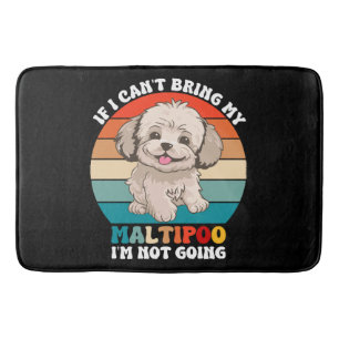 If I Can't Bring My Maltipoo Dog, I'm Not Going Bath Mat