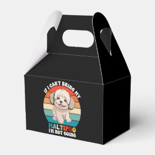 If I Can't Bring My Maltipoo Dog, I'm Not Going Favour Box