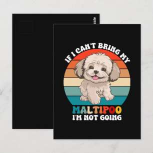 If I Can't Bring My Maltipoo Dog, I'm Not Going Postcard