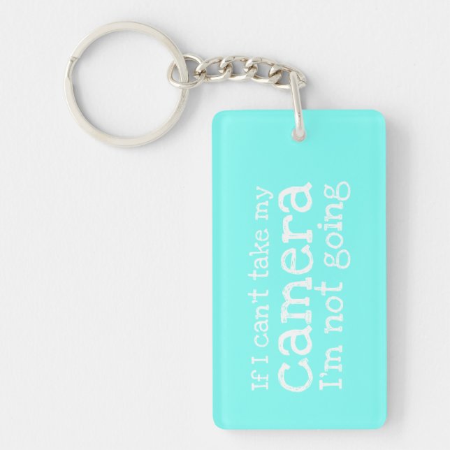 If I can't Take My Camera Photography Key Ring (Front)