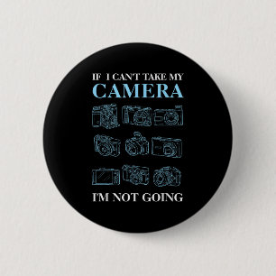 If I Can't Take My Camera Photography Photographer 6 Cm Round Badge